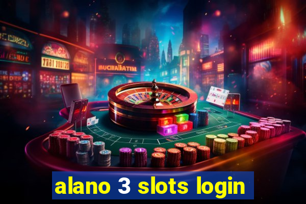 alano 3 slots login